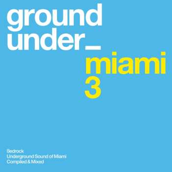 Album Various: Bedrock: Underground Sound of Miami 3