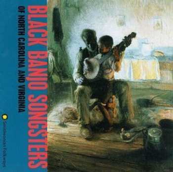 Album Various: Black Banjo Songsters Of North Carolina And Virginia