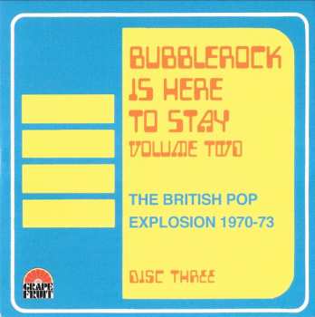3CD/Coffret Various: Bubblerock Is Here To Stay Volume Two - The British Pop Explosion 1970-73