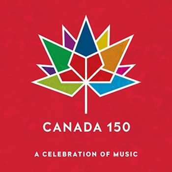 Album Various: Canada 150: A Celebration Of Music