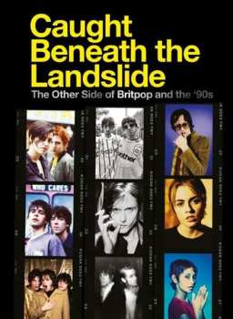 4CD Various: Caught Beneath The Landslide (The Other Side Of Britpop And The '90s)