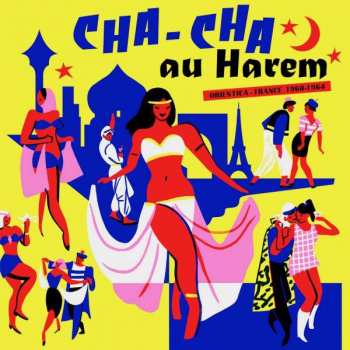 CD Various: Cha-Cha Au Harem Orientica - France 1960-1964 DIGI