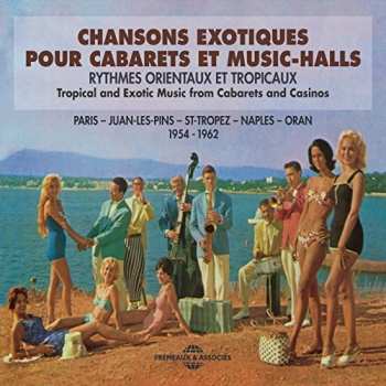 3CD Various: Chansons Exotiques Pour Cabarets Et Music-Halls (Rythmes Orientaux Et Tropicaux) 1954-1962