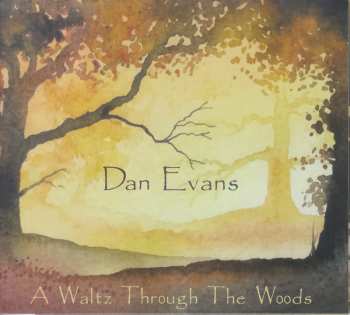 Album Various: Dan Evans - A Waltz Through The Woods