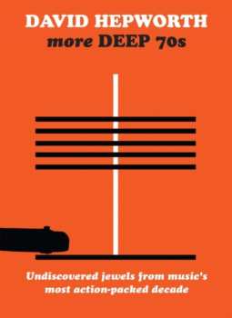 Album Various: David Hepworth's More Deep 70s: Undiscovered Jewels From Music's Most Action-packed Decade