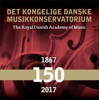 12CD/Coffret Various: Det Kongelige Danske Musikkonservatorium (The Royal Danish Academy of Music 150 years)