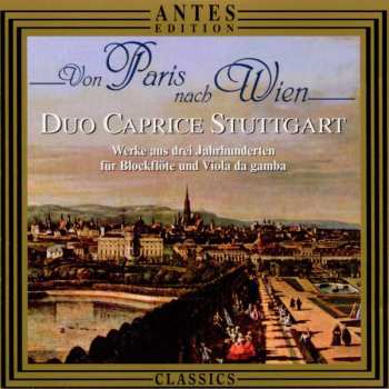 CD Ensemble Caprice: Von Paris nach Wien (Werke aus drei Jahrhunderten für Blockflöte und Viola da gamba)
