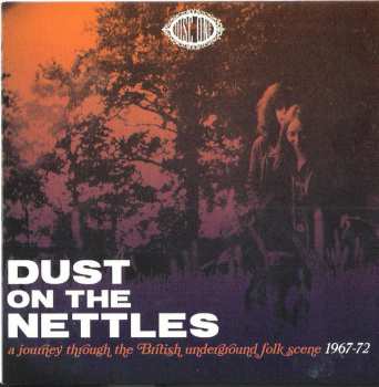 3CD/Coffret Various: Dust On The Nettles (A Journey Through The British Underground Folk Scene 1967-1972)