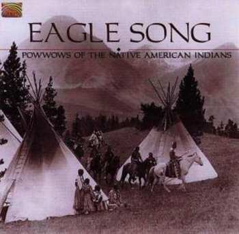 Album Various: Eagle Song (Powwows Of The Native American Indians)