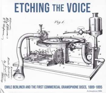 Album Various: Etching The Voice: Emile Berliner And The First Commercial Gramophone Discs, 1889-1895