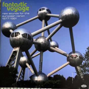 2LP Various: Fantastic Voyage (New Sounds For The European Canon 1977 - 1981)