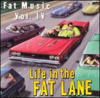 Album Various: Fat Music Vol. IV: Life In The Fat Lane