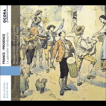 CD Various: France | Provence - Le Galoubet-Tambourin. Musique D'hier Et D'aujourd'hui = Galoubet And Tambourin. Music Of Yesterday And Today