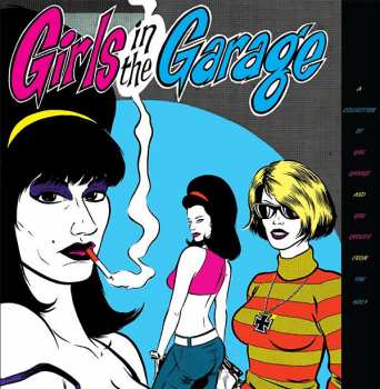 6CD/Coffret Various: Girls In The Garage - A Collection Of Girl Garage And Girl Groups From The 60s! Volumes 1-6