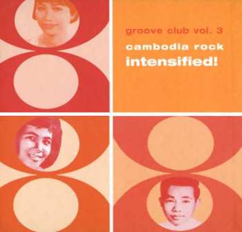 CD Various: Groove Club Vol. 3: Cambodia Rock Intensified!
