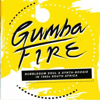 CD Various: Gumba Fire (Bubblegum Soul & Synth​-​Boogie In 1980s South Africa)