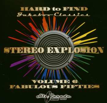 CD Various: Hard To Find Jukebox Classics – Stereo Explosion Volume 6: Fabulous Fifties