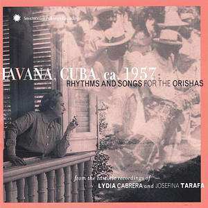 CD Various: Havana, Cuba, Ca. 1957: Rhythms And Songs For The Orishas (From The Historic Recordings Of Lydia Cabrera And Josefina Tarafa)
