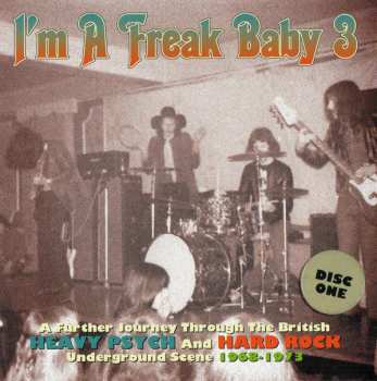 3CD/Coffret Various: I'm A Freak Baby 3 (A Further Journey Through The British Heavy Psych And Hard Rock Underground Scene 1968-1973) 