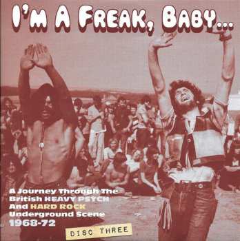 3CD/Coffret Various: I'm A Freak, Baby... A Journey Through The British Heavy Psych And Hard Rock Underground Scene 1968-72