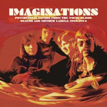 CD Various: Imaginations (Psychedelic Sounds From The Young Blood, Beacon And Mother Labels, 1969-1974)