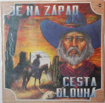 LP Various: Je Na Západ Cesta Dlouhá