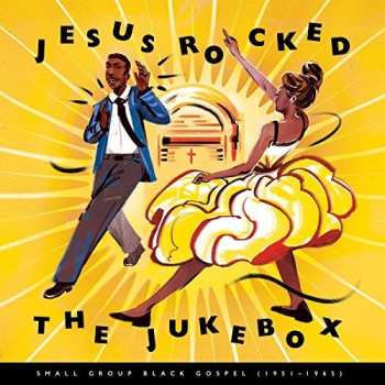 2CD Various: Jesus Rocked The Jukebox (Small Group Black Gospel 1951-1965)