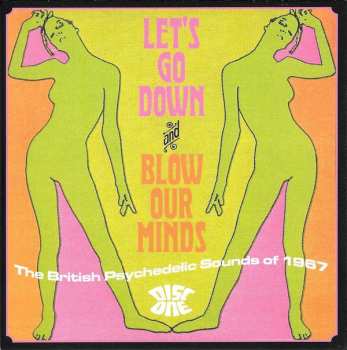 3CD/Coffret Various: Let's Go Down And Blow Our Minds: The British Psychedelic Sounds Of 1967