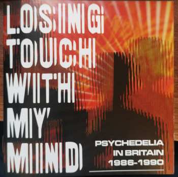 3CD/Coffret Various: Losing Touch With My Mind: Psychedelia In Britain 1986-1990