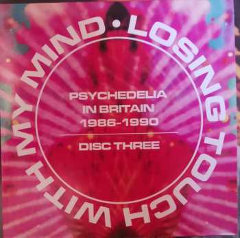 3CD/Coffret Various: Losing Touch With My Mind: Psychedelia In Britain 1986-1990