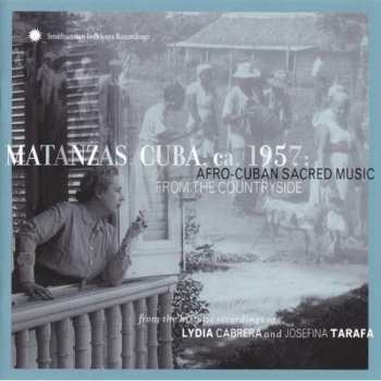 Album Various: Matanzas, Cuba, Ca. 1957: Afro-Cuban Sacred Music From The Countryside 