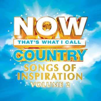 Album Various: Now That's What I Call Country: Songs Of Inspiration Volume 2
