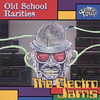 Album Various: Old School Rarities - The Electro Jams