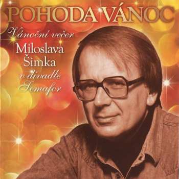 CD Various: Pohoda Vánoc - Vánoční Večer Miloslava Šimka V Divadle Semafor