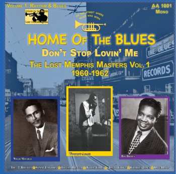 Album Various & Roy Brown & Willie Cobs & Sammy Lawhorn: Home Of The Blues: Don T Stop Lovin Me The Lost Me