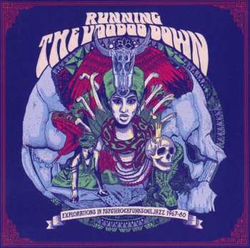 Album Various: Running The Voodoo Down (Explorations In Psychrockfunksouljazz 1967-80)