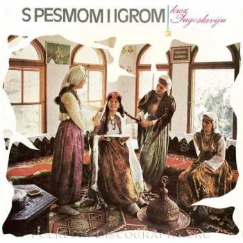 LP Various: S Pesmom I Igrom Kroz Jugoslaviju 3