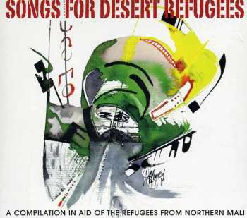 CD Various: Songs For Desert Refugees - A Compilation In Aid Of The Refugees From Northern Mali DIGI