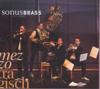 Album Various: Sonus Brass Ensemble - Mezzotragisch