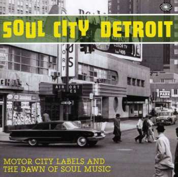 CD Various: Soul City Detroit - Motor City Labels And The Dawn Of Soul Music 