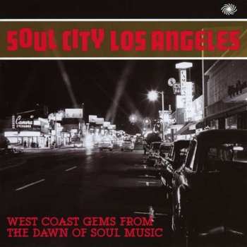 2CD Various: Soul City Los Angeles - West Coast Gems From The Dawn Of Soul Music