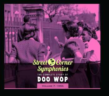 CD Various: Street Corner Symphonies - The Complete Story Of Doo Wop, Volume 7 : 1955