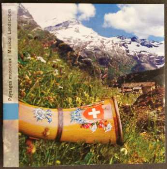 CD Various: Suisse: Paysages Musicaux = Switzerland: Musical Landscapes