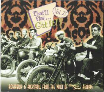 CD Various: That'll Flat ... Git It! Vol. 27: Rockabilly & Rock’N'Roll From The Vault Of Sage And Sand Records