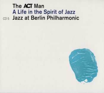 5CD/Coffret Various: The ACT Man (A Life In The Spirit Of Jazz) 75 Siggi Loch