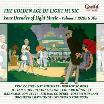 CD Various: The Golden Age Of Light Music: Four Decades Of Light  Music - Volume 1 1920s & 1930s