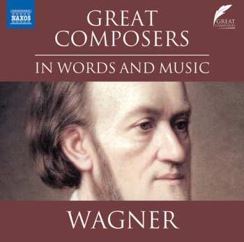 Album Various: The Great Composers In Words And Music - Wagner