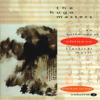 CD Various: The Hugo Masters - An Anthology Of Chinese Classical Music Volume 2: Plucked Strings