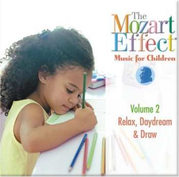 CD Various: The Mozart Effect Music For Children Vol.2 Relax, Daydream, & Draw