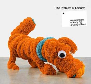 2CD Various: The Problem Of Leisure: A Celebration Of Andy Gill & Gang Of Four LTD